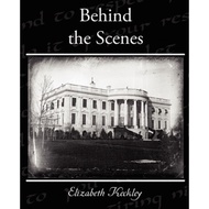 Behind the Scenes by Elizabeth Keckley (paperback)