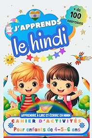 J’apprends le Hindi, Cahier d’activités pour enfants de 4, 5 et 6 ans: Plus de 100 exercices : Appre