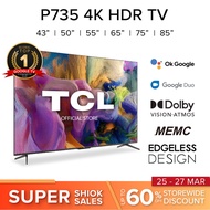 TCL P735 | P737 4K HDR Google TV Android TV  43 50 55 65 75 85 inch | Smart TV | 4K HDR Bezel-less Slim Design | 4K TV