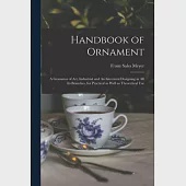 Handbook of Ornament: a Grammar of Art, Industrial and Architectural Designing in All Its Branches, for Practical as Well as Theoretical Use