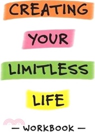 Creating Your Limitless Life Workbook