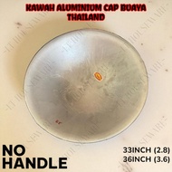 KAWAH ALUMINIUM CAP BUAYA TEBAL / KAWAH LEGEND / KUALI BESAR / KAWAH KENDURI / WOK / KAWAH CAP BUAYA