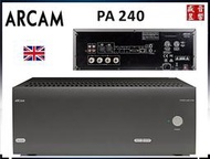 盛昱音響『快速詢價 ⇩』英國 Arcam PA240 立體聲後級擴大機 8歐姆 225W 『公司貨』