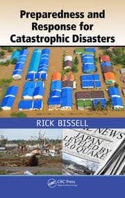 Preparedness and Response for Catastrophic Disasters Rick Bissell