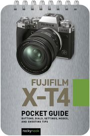 Fujifilm X-T4: Pocket Guide Rocky Nook