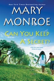 Can You Keep a Secret? Mary Monroe