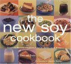 New Soy Cookbook : Tempting Recipes for Soybeans, Soy Milk, Tofu, Tempeh, Miso and Soy Sauce New Soy