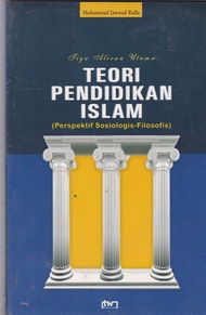 Tiga Aliran Utama Teori Pendidikan Islam - Muhammad Jawwad - NR