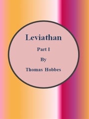 Leviathan: Part I Thomas Hobbes