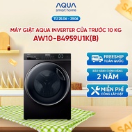 [SALE SỐC] Máy giặt cửa trước Aqua Inverter 10KG AW10-B4959U1K(B) - Miễn phí giao hàng toàn quốc - H
