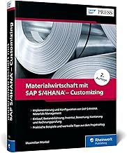 Materialwirtschaft mit SAP S/4HANA - Customizing: Praxiserprobtes Know-how für Ihre MM-Konfiguration