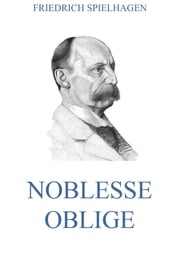 Noblesse Oblige Friedrich Spielhagen