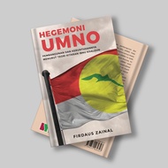 Hegemoni UMNO: Pembangunan Dan Keruntuhannya Menurut Teori Kitaran Ibnu Khaldun