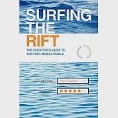 Surfing the Rift: The Executive’s Guide to the Post-web 2.0 World