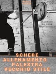 Schede Allenamento Palestra Vecchio Stile Muscle Trainer