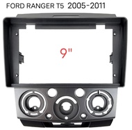 กรอบจอแอนดรอยด์ หน้ากากวิทยุ หน้ากากวิทยุรถยนต์ FORD RANGER T5 EVEREST MAZDA BT5O ปี2005-2011 สำหรับเปลี่ยนจอ Android9"