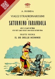 Viaggi straordinarissimi di Saturnino Farandola. Parte prima. Il re delle scimmie. Albert Robida