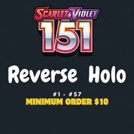 Scarlet & Violet 151 Reverse Holo Singles [English] #1-57