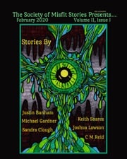 The Society of Misfit Stories Presents...February 2020 C.M. Reid