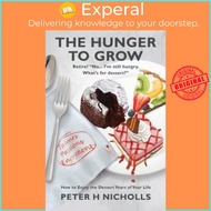 The Hunger to Grow by Peter H Nicholls (paperback)