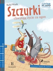 Szczurki chwytają życie za ogon Rafał Witek