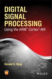 Digital Signal Processing Using the ARM Cortex M4 Donald S. Reay