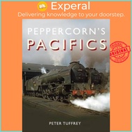 Peppercorn's Pacifics by Peter Tuffrey (UK edition, hardcover)