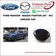 FORD RANGER / MAZDA FIGHTER ('00 - '06) GREASE CAP