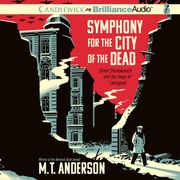 Symphony for the City of the Dead M. T. Anderson