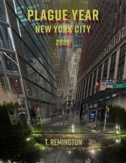 Plague Year New York City 2020 T.Remington