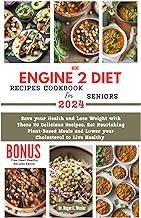 MINI ENGINE 2 DIET RECIPES COOKBOOK FOR SENIORS: Save your Health and Lose Weight with These 20 Delicious Recipes, Eat Nourishing Plant-Based Meals and Lower your Cholesterol to Live Healthy