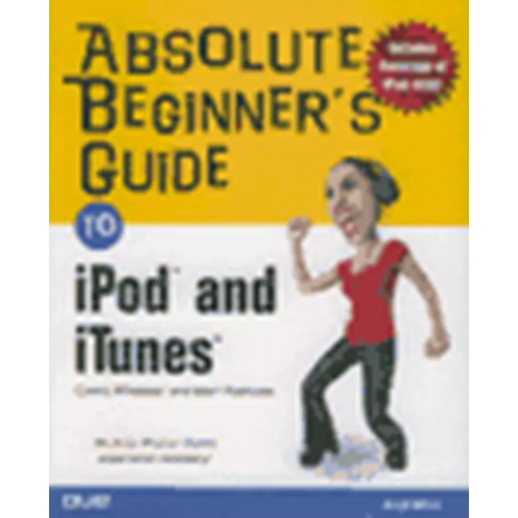 Absolute Beginner's Guide to iPod and iTunes