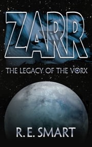 ZARR the Legacy of the Vorx R.E. Smart