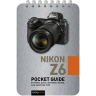 Nikon Z6: Pocket Guide : Buttons, Dials, Settings, Modes, and Shooting Tips by Rocky Nook (US edition, paperback)