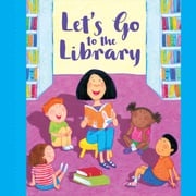 Let's Go to the Library Rebecca Grazulis