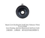 Repair Cost Checking For Asahi Auto-Takumar 35mm F/3.5 (1959) Lens Cleaning, Aperture Repairment And