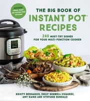 The Big Book of Instant Pot Recipes Kristy Bernardo