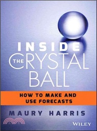 97230.Inside The Crystal Ball: How To Make And Use Forecasts