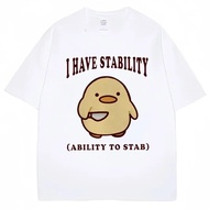 I Have Stability Ability To Stab Funny T Shirt Men Women Popular Duck Meme T Shirts Oversized Casual