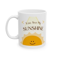You Are My Sunshine Design Mug Ceramic Mug 11oz