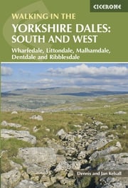 Walking in the Yorkshire Dales: South and West Dennis Kelsall