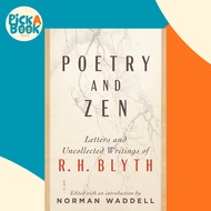 Poetry and Zen : Letters and Uncollected Writings of R. H. Blyth by R. H. Blyth Norman Waddell (US e