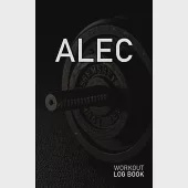 Alec: Blank Daily Workout Log Book - Track Exercise Type, Sets, Reps, Weight, Cardio, Calories, Distance &amp; Time - Space to R