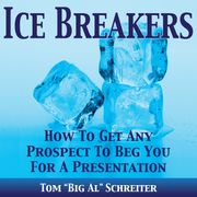 Ice Breakers! Tom "Big Al" Schreiter