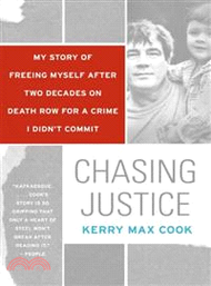 Chasing Justice ─ My Story of Freeing Myself After Two Decades on Death Row for a Crime I Didn't Commit