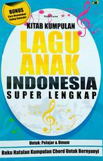 Kitab Kumpulan Lagu Anak Indonesia Super Lengkap