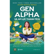 Sách - Gen Alpha Và Áp Lực Thành Tích