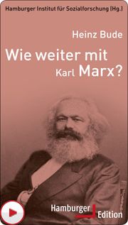 Wie weiter mit Karl Marx? Heinz Bude