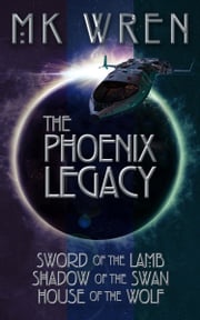 The Phoenix Legacy M.K. Wren