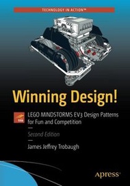 Winning Design!: LEGO MINDSTORMS EV3 Design Patterns for Fun and Competition